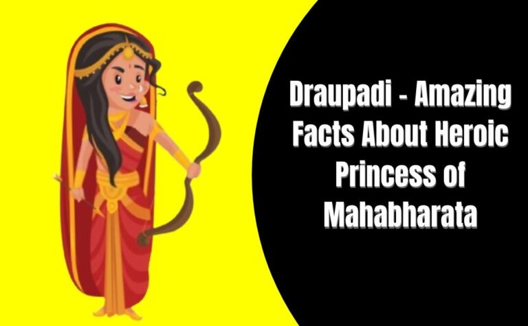 Draupadi – 11 Amazing Facts About Heroic Princess of Mahabharata