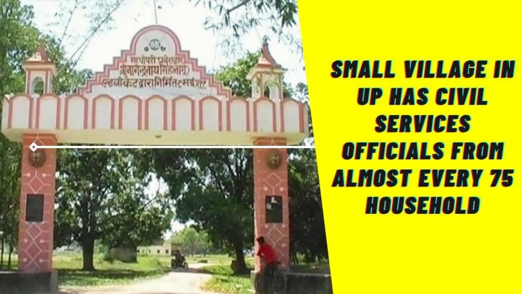 This UP Village Has 75 Households with More Than 50 IAS Officers