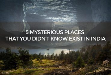5 mysterious places that you didn't know exist in India