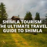 Shimla Tourism - The Ultimate Travel Guide to Shimla