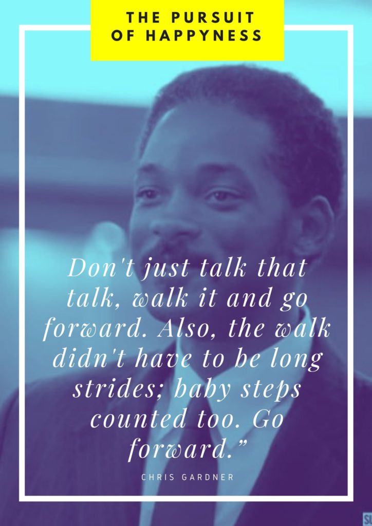 Don't just talk that talk, walk quote from the pursuit of happyness