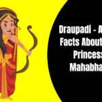 Draupadi Amazing Facts About Heroic Princess of Mahabharata