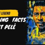 Amazing Facts About Pelé