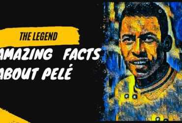 Amazing Facts About Pelé