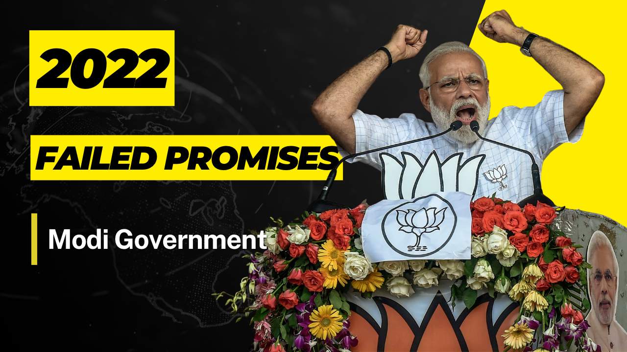 Promises Made By Modi Govt That Failed By 2022